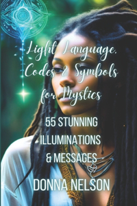 Light Language, Codes & Symbols for Mystics