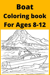Boat Coloring book For Ages 8 -12