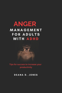 Anger Management For Adults With ADHD