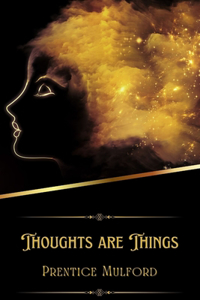 Thoughts are Things (Illustrated)