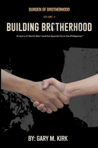 Burden of Brotherhood, Volume II, Building Brotherhood