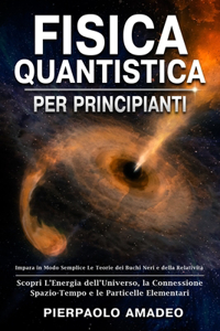 Fisica Quantistica Per Principianti