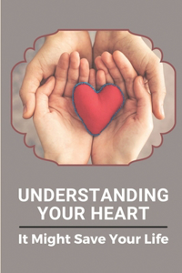 Understanding Your Heart