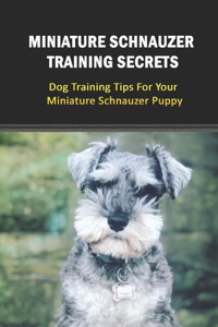 Miniature Schnauzer Training Secrets