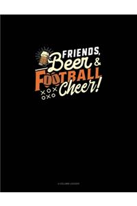 Friends Beer And Football Cheer