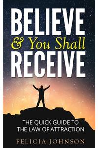 Believe & You Shall Receive