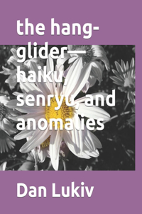 hang-glider-haiku, senryu, and anomalies