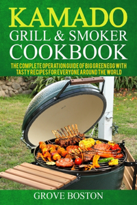 Kamado Grill & Smoker Cookbook