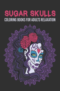 Sugar Skulls Coloring Books For Adults Relaxation