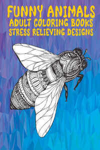 Adult Coloring Books Funny Animals - Stress Relieving Designs