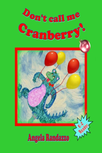 Don't Call Me Cranberry