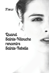 Quand Sainte-Nitouche rencontre Sainte-Rebelle