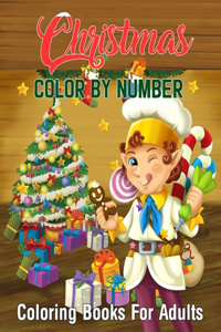 Christmas Color By Number Coloring Books For Adults: A Christmas Adult Color By Numbers Coloring Book With Holiday Scenes and Designs For Adults Relaxation ....(Creative Haven Color By Numbers Coloring