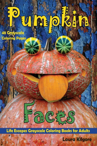 Pumpkin Faces Life Escapes Grayscale Coloring Books for Adults