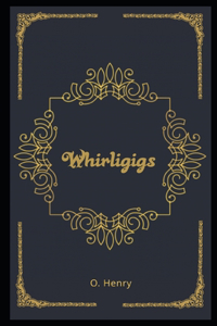 Whirligigs Illustrated