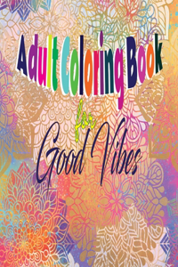 Adult Coloring Book for Good Vibes