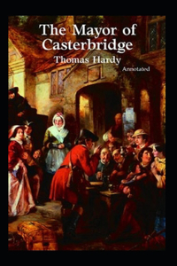 The Mayor of Casterbridge (Annotated)