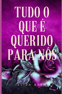 Tudo o que é querido para nós