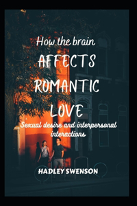How the brain affects romantic love