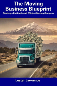 The Moving Business Blueprint