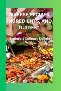 Diverse Recipes Ingredients and Guides