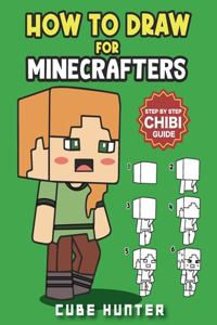 How To Draw for Minecrafters A Step by Step Chibi Guide