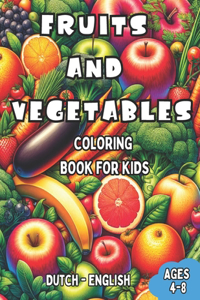 Dutch - English Fruits and Vegetables Coloring Book for Kids Ages 4-8