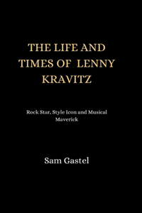 Life and Times of Lenny Kravitz