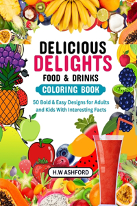 Delicious Delight Food & Snacks Coloring Book