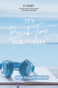 It's BreakTime For Nurses