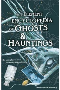 The Element Encyclopedia of Ghosts and Hauntings