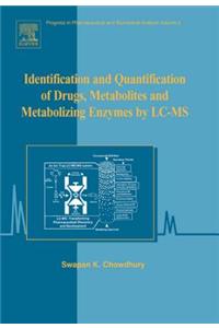 Identification and Quantification of Drugs, Metabolites and Metabolizing Enzymes by LC-MS
