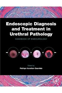 Endoscopic Diagnosis and Treatment in Urethral Pathology