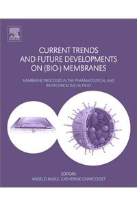 Current Trends and Future Developments on (Bio-) Membranes