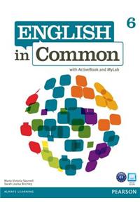 English in Common 6 with Activebook and Mylab English