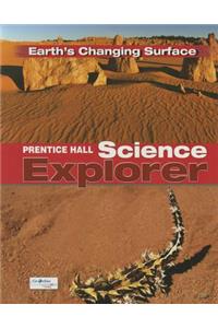 Science Explorer C2009 Book G Student Edition Earth's Changing Surface