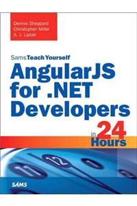AngularJS for .NET Developers in 24 Hours, Sams Teach Yourself