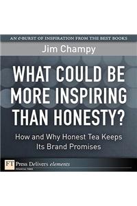 What Could Be More Inspiring Than Honesty?