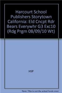 Harcourt School Publishers Storytown California: Eld Cncpt Rdr Bears Everywhr G3 Exc10