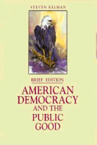 American Democracy And The Public Good