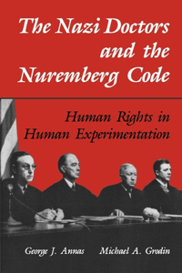 The Nazi Doctors and the Nuremberg Code