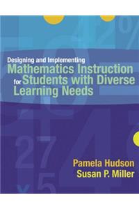 Designing and Implementing Mathematics Instruction for Students with Diverse Learning Needs