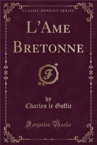 L'Ame Bretonne (Classic Reprint)