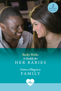 A Daddy For Her Babies / From A Fling To A Family