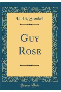 Guy Rose (Classic Reprint)