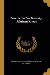 Geschichte Des Dreissig-Jährigen Kriegs