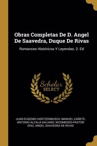 Obras Completas De D. Angel De Saavedra, Duque De Rivas