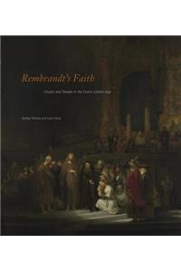 Rembrandt's Faith: Church and Temple in the Dutch Golden Age.