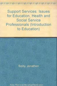 Support Services: Issues for Education, Health and Social Service Professionals (Introduction to Education) Hardcover â€“ 1 January 1993