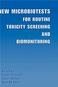 New Microbiotests for Routine Toxicity Screening and Biomonitoring